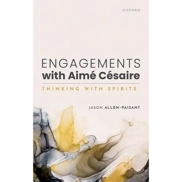 Engagements with Aimé Césaire: Thinking with Spirits