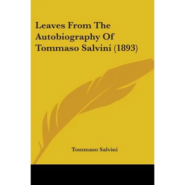 Leaves From The Autobiography Of Tommaso Salvini (1893)