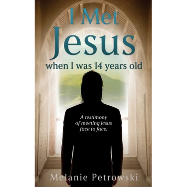 I met Jesus when I was 14 years old: A testimony of meeting Jesus face to face.