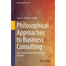 Philosophical Approaches to Business Consulting: Case Studies Exploring Uncharted Territory
