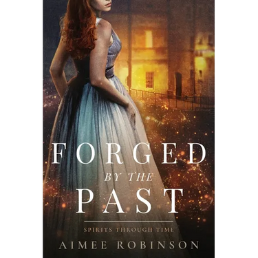 Forged by the Past: A Time Travel Romance