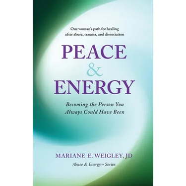 Peace & Energy: Becoming the Person You Always Could Have Been