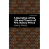 A Narrative of the Life and Travels of Mrs. Nancy Prince