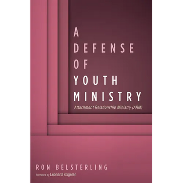 A Defense of Youth Ministry: Attachment Relationship Ministry (Arm)