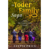 The Yoder Family Saga (An Amish Romance): The Complete Series