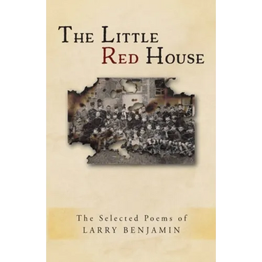 The Little Red House: The Selected Poems of Larry Benjamin