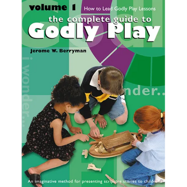 Godly Play Volume 1: How to Lead Godly Play Lessons