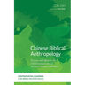 Chinese Biblical Anthropology: Persons and Ideas in the Old Testament and in Modern Chinese Literature