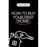 How to Buy Your First Home