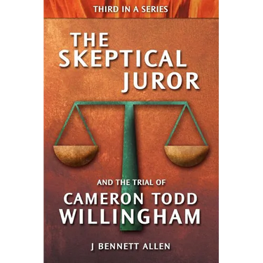 The Skeptical Juror and the Trial of Cameron Todd Willingham