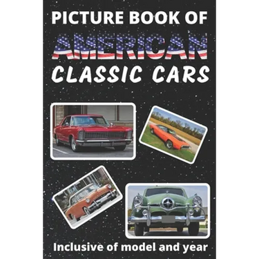 Picture Book of American Classic Cars: For Seniors with Dementia Large Print Dementia Activity Book for Car Lovers Present/Gift Idea for Alzheimer/Str