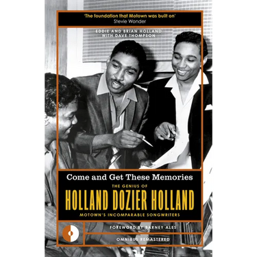 Come and Get These Memories: The Genius of Holland-Dozier-Holland, Motown's Incomparable Songwriters