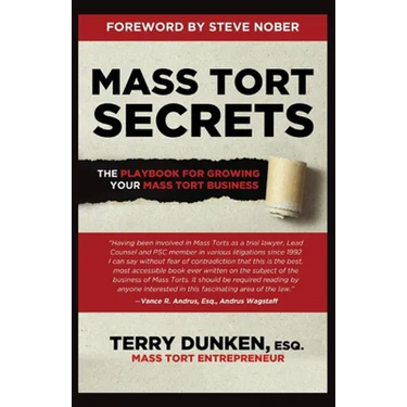Mass Tort Secrets: The Playbook for Growing Your Mass Tort Business