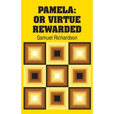 Pamela: Or Virtue Rewarded
