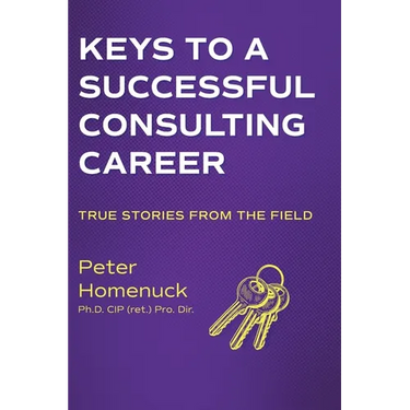 Keys to a Successful Consulting Career: True Stories from the Field