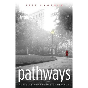 Pathways: Novellas and Stories of New York