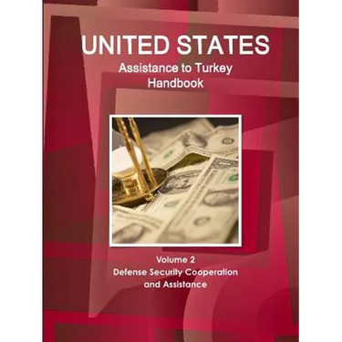 US Assistance to Turkey Handbook Volume 2 Defense Security Cooperation and Assistance
