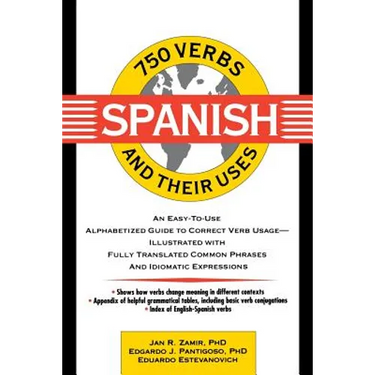 750 Spanish Verbs and Their Uses