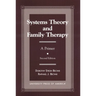 Systems Theory and Family Therapy: A Primer