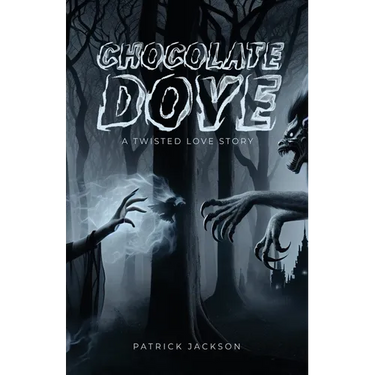 Chocolate Dove: A Twisted Love Story