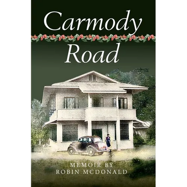 Carmody Road: Memoir of Growing Up in St. Augustine, Trinidad, W.I.
