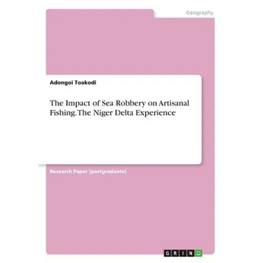The Impact of Sea Robbery on Artisanal Fishing. The Niger Delta Experience
