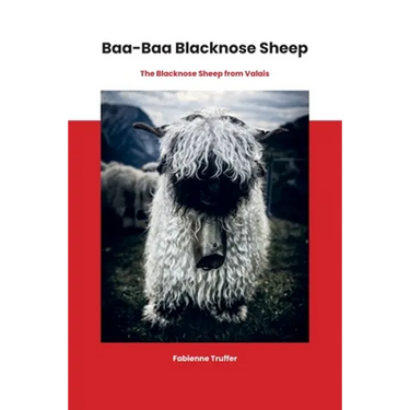 Baa-Baa Blacknose Sheep: The Blacknose Sheep from Valais