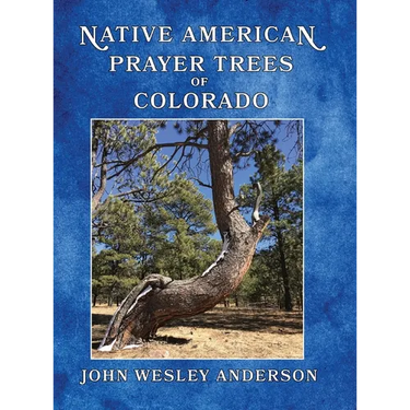 Native American Prayer Trees of Colorado