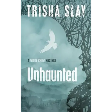 Unhaunted: A White Crow Mystery