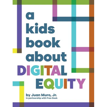 A Kids Book About Digital Equity