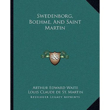 Swedenborg, Boehme, and Saint Martin