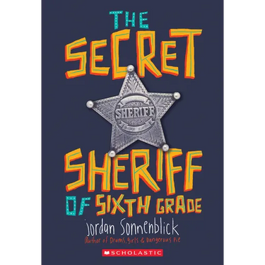 The Secret Sheriff of Sixth Grade
