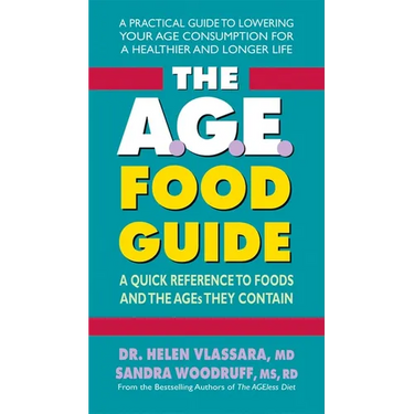 The A.G.E. Food Guide: A Quick Reference to Foods and the AGEs They Contain