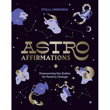 Astroaffirmations: Empowering the Zodiac for Positive Change