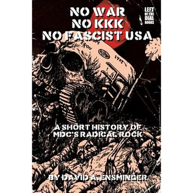 A Short History of MDC's Radical Rock: No War No KKK No Fascist USA