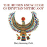 The Hidden Knowledge of Egyptian Mythology