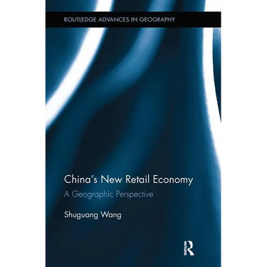 China's New Retail Economy: A Geographic Perspective