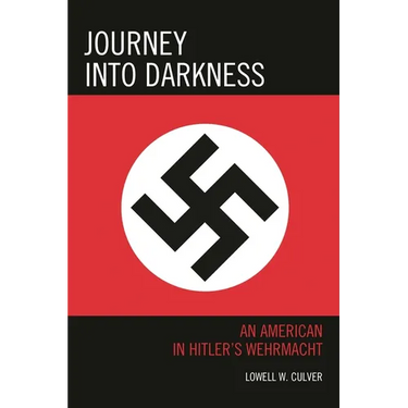 Journey into Darkness: An American in Hitler's Wehrmacht