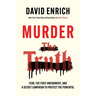 Murder the Truth: Fear, the First Amendment, and a Secret Campaign to Protect the Powerful