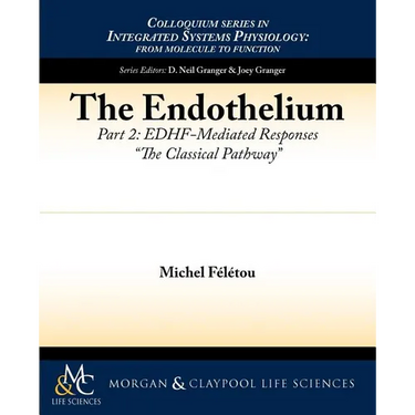 The Endothelium, Part II: Edhf-Mediated Responses the Classical Pathway