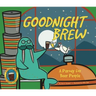 Goodnight Brew: A Parody for Beer People