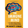 The Immune Mind: The Hidden Dialogue Between Your Brain and Immune System