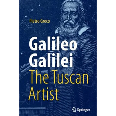Galileo Galilei, the Tuscan Artist