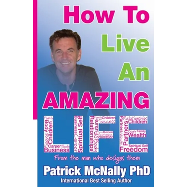 How To Live An Amazing Life