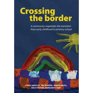 Crossing the Border: A Community Negotiates the Transition from Early Childhood to Primary School