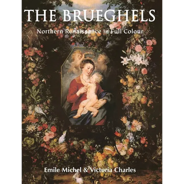 The Brueghels: Northern Renaissance in Full Colour