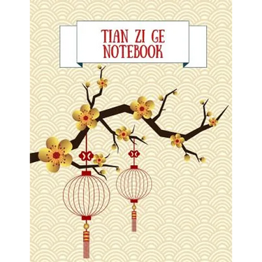 Tian Zi Ge Notebook: Practice Writing Chinese Characters! Chinese Writing Paper Workbook │ Learn How to Write Chinese Calligraphy Pin