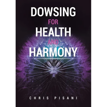 Dowsing For Health and Harmony