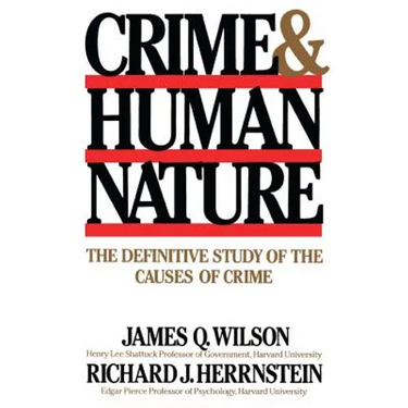 Crime Human Nature: The Definitive Study of the Causes of Crime
