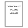 Thermoplastic Welding Modules